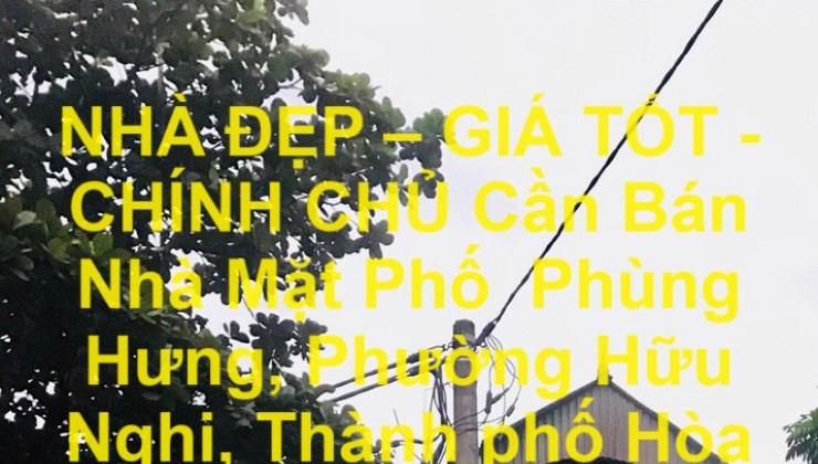 NHÀ ĐẸP – GIÁ TỐT - CHÍNH CHỦ Cần Bán Nhà Mặt Phố Phường Hữu Nghị, TP Hòa Bình